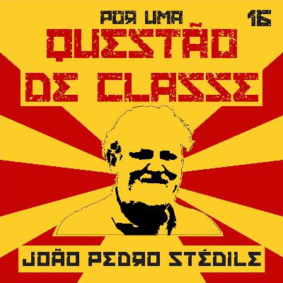 [16] Trajetória histórica, teórica e política da questão agrária brasileira com João Pedro Stédile