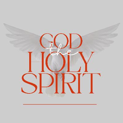 God the Holy Spirit | Part 1 (Horsham Downs) God the Holy Spirit | Part 1 (Horsham Downs)