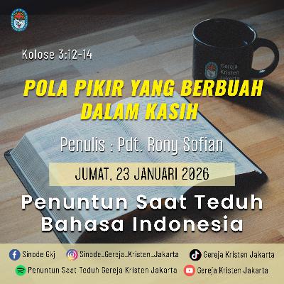 23-1-2026 - Pola Pikir Yang Berbuah Dalam Kasih (PST GKJ Bahasa Indonesia) 23-1-2026 - Pola Pikir Yang Berbuah Dalam Kasih (PST GKJ Bahasa Indonesia)