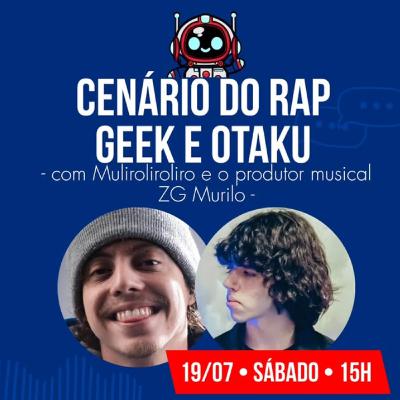 AKIBAcast #079 - CENARIO DO RAP GEEK (COM MURILO AO QUADRADO)