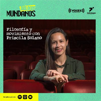 DiálogosMundanos 4x07: Filosofía y movimiento con Priscila Solano