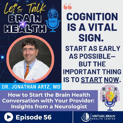 How to Start the Brain Health Conversation with Your Provider: Insights from a Board-Certified Neurologist, Dr. Jonathan Artz, MD