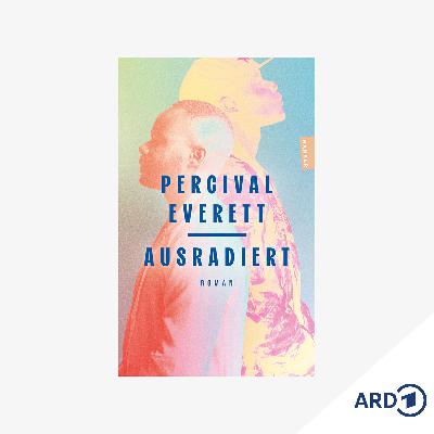 Neue Bücher: "Ausradiert" von Percival Everett