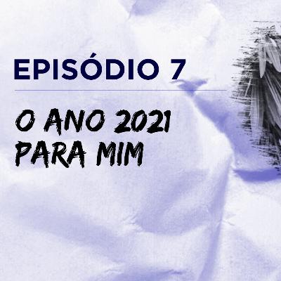 O ano de 2021 para mim O ano de 2021 para mim