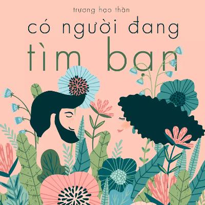 Sách nói Có Người Đang Tìm Bạn - Trương Hạo Thần | Voiz FM Nghe trọn nội dung sách nói Có Sách nói Có Người Đang Tìm Bạn - Trương Hạo Thần | Voiz FM Nghe trọn nội dung sách nói Có