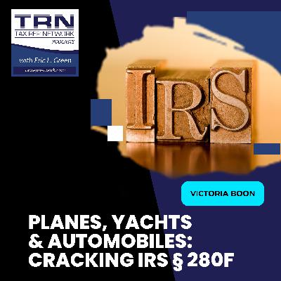 Planes, Yachts & Automobiles: Cracking IRS § 280F With Victoria Boon Planes, Yachts & Automobiles: Cracking IRS § 280F With Victoria Boon