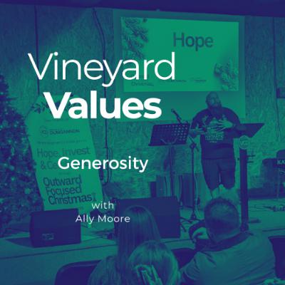 Vineyard Values - Generosity Vineyard Values - Generosity
