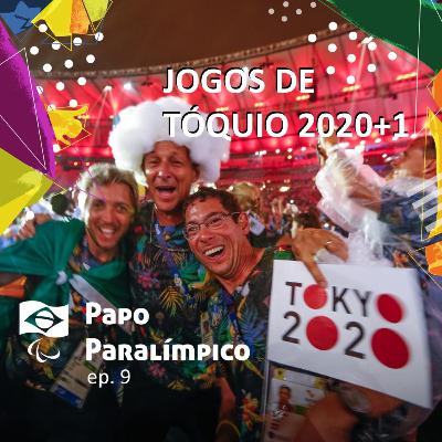 Episódio #09 - Jogos Paralímpicos de Tóquio 2020 +1