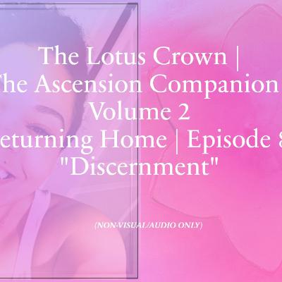 Returning Home: Episode 8 - "Discernment"