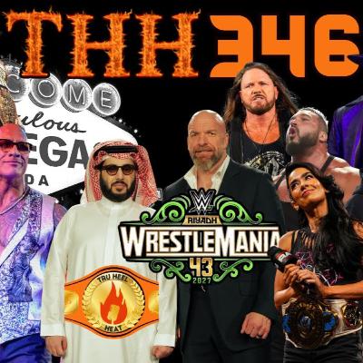 THH 346 | WWE WrestleMania 43 to Saudi Arabia! The Rock & Steve Austin Returns? FANTASY DRAFT!!