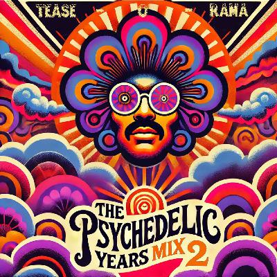 THE PSYCHELIC YEARS MIX #2