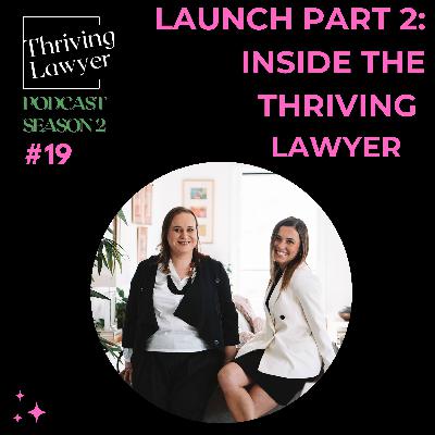 #2.19 Launch Part 2: Inside the Thriving Lawyer (a thriving lawyer MUST be a thriving human)