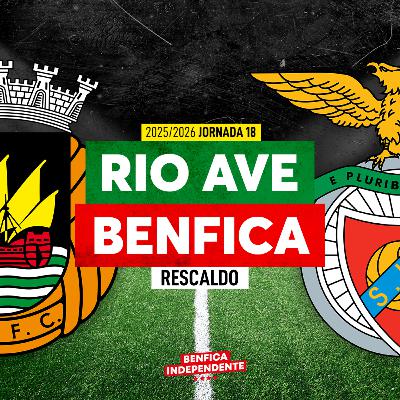 Rio Ave x BENFICA | RESCALDO J18 (0-2)