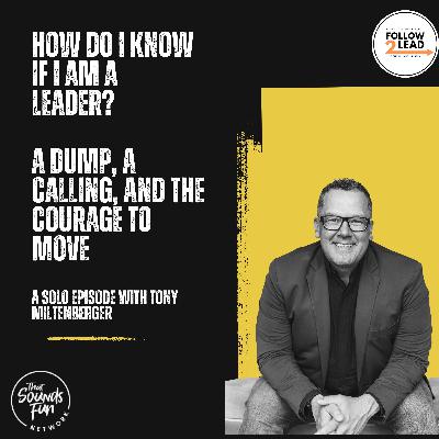 #440: Leadership Is Movement: Tony Miltenberger on Faithful Presence, Calling, and Taking the Next Step