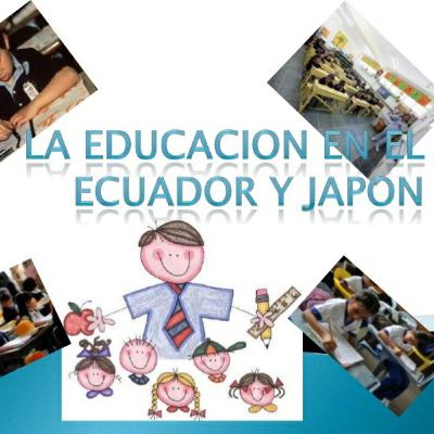 Principios y objetivos de la educación de Japón, comparada con la de Ecuador.