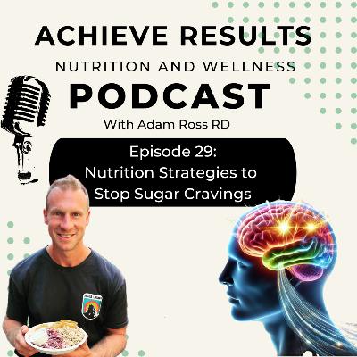 Stop Sugar Cravings: Nutrition Strategies for Athletes with Adam Ross RD Stop Sugar Cravings: Nutrition Strategies for Athletes with Adam Ross RD