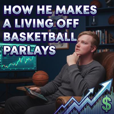 How He Made a Living off Basketball Parlays | Ep. 14 - Predictive Programming