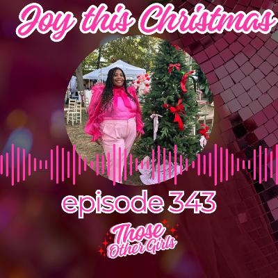Ep 343 | Joy this Christmas