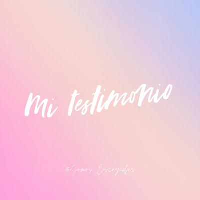 Mi testimonio - Somos Escogidos