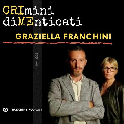 Crimini Dimenticati - Graziella Franchini, chi ha ucciso la cantante di Sanremo?