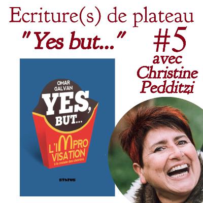 #5 "Oui et... Oui et... Oui mais" avec Christine Pedditzi (Omar Galvan - Yes but....)