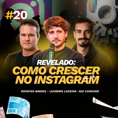 COMO CRESCER NO INSTAGRAM com Leandro Ladeira | Podcast 2 Centavos #020