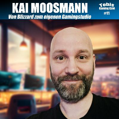 Kai Moosmann – Von Blizzard zum eigenen Gaming Studio