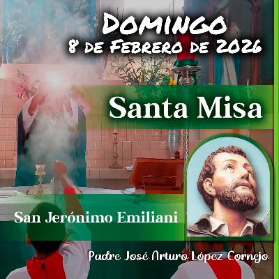 ✅ MISA DE HOY domingo 8 de Febrero del 2026 - Padre Arturo Cornejo
