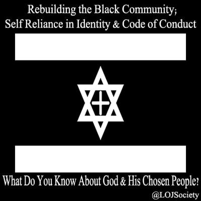 Rebuilding The Black Community; Self-Reliance In Identity & Code of Conduct | What Do You Know About God & His Chosen People?