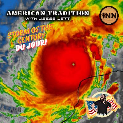 Storm Of The Century Du Jour | American Tradition w/ Jesse Jett #48