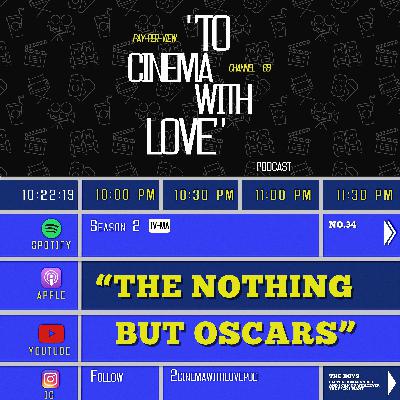 TCWL - Ep.34 | The Nothing But Oscars Episode!