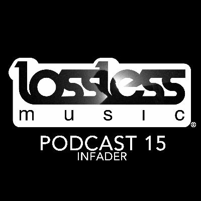 Lossless Music Podcast 15 [ Mixed By Infader ]