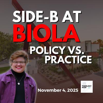 Biola’s Gender Policy Overhaul: From Side-B Ambiguity to Biblical Clarity? Biola’s Gender Policy Overhaul: From Side-B Ambiguity to Biblical Clarity?