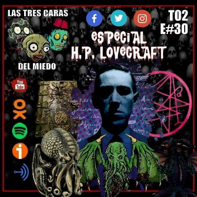 Las Tres Caras Del Miedo #30 - Especial H.P. Lovecraft
