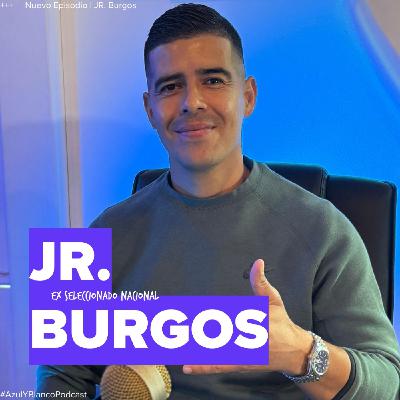 Junior Burgos - Azul Y Blanco Podcast Episodio 105