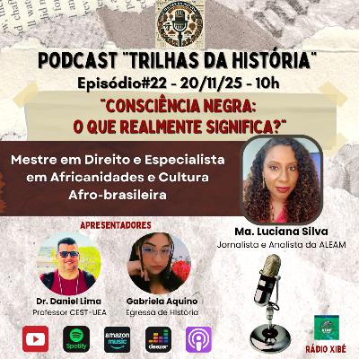Ep#22 - "Consciência Negra: O que realmente significa?"🎙️