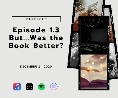 Papercut: The Nyack Library Podcast Episode 1.3 But...Was the Book Better? Teaser