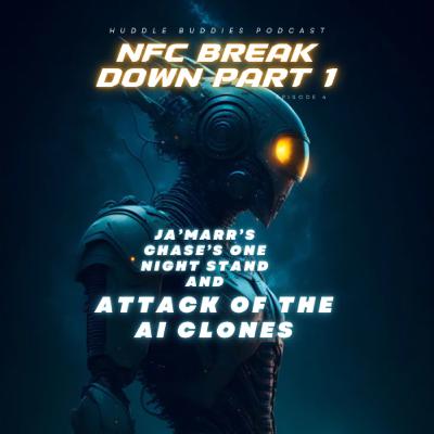 NFC breakdown part one Jammar Chase’s one night stand and attack of the AI Clones