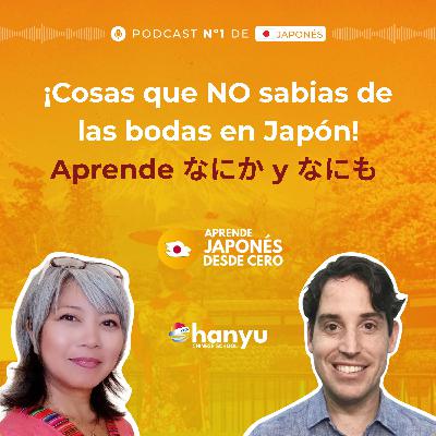 #15 なにか・なにも | Bodas en Japón | Podcast para Aprender Japonés | A1