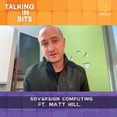 Sovereign Computing ft. Matt Hill