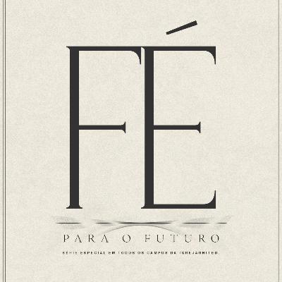 Fé Para O Futuro - Pt. 1 | Pr. Yuri Carvalho