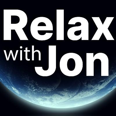 Welcome to Relax With Jon