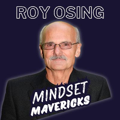 The Billion-Dollar Mindset: Be Different or Be Dead with Roy Osing