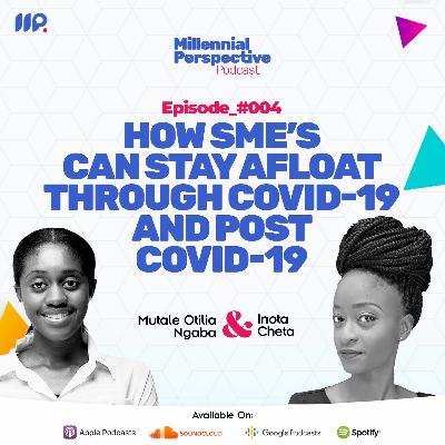 4. How SME’s can Stay Afloat Through COVID-19 and Post COVID-19 4. How SME’s can Stay Afloat Through COVID-19 and Post COVID-19