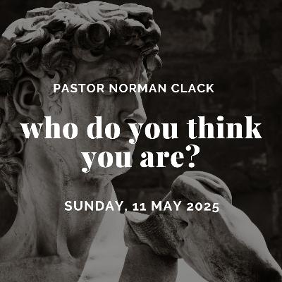 Who Do You Think You Are? (Full Sermon)