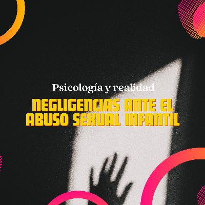 Negligencias ante el abuso sexual infantil Negligencias ante el abuso sexual infantil
