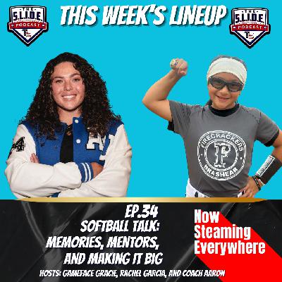 34 – Softball Talk: Memories, Mentors, and Making It Big