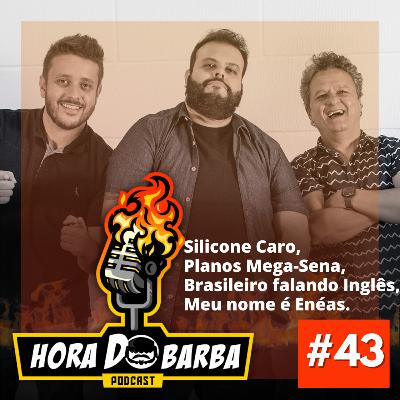 Ep. 43 - Silicone Caro, Planos Mega-Sena, Brasileiro falando Inglês, Meu nome é Enéas. Ep. 43 - Silicone Caro, Planos Mega-Sena, Brasileiro falando Inglês, Meu nome é Enéas.