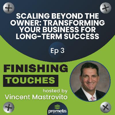 Scaling Beyond the Owner: Transforming Your Business for Long-Term Success Scaling Beyond the Owner: Transforming Your Business for Long-Term Success