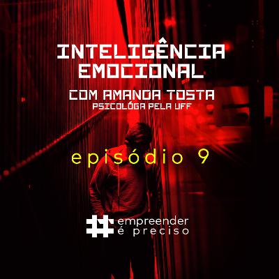 ep #09 - Psicóloga Amanda Tosta (Inteligência emocional / Como trabalhar o seu cérebro para situações adversas) ep #09 - Psicóloga Amanda Tosta (Inteligência emocional / Como trabalhar o seu cérebro para situações adversas)